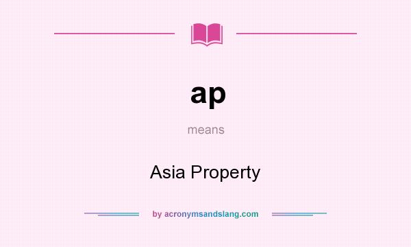 What does ap mean? It stands for Asia Property