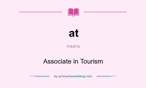 What does at mean? It stands for Associate in Tourism