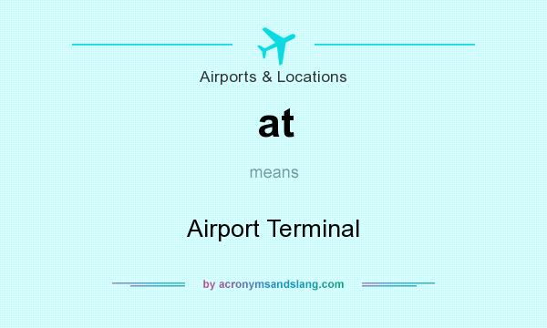 What does at mean? It stands for Airport Terminal