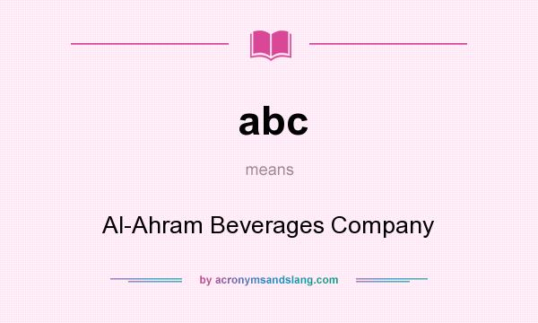 What does abc mean? It stands for Al-Ahram Beverages Company