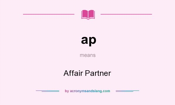 What does ap mean? It stands for Affair Partner