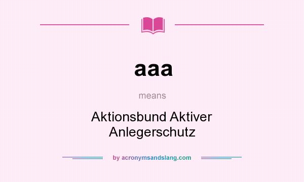 What does aaa mean? It stands for Aktionsbund Aktiver Anlegerschutz