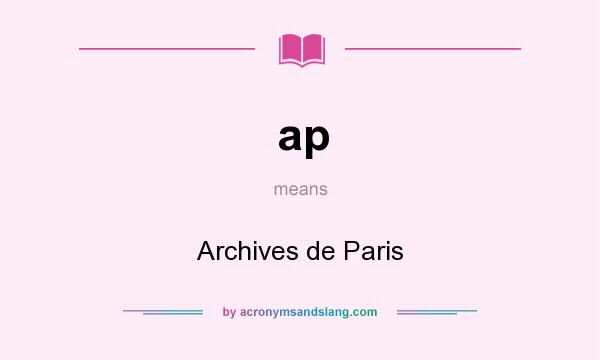 What does ap mean? It stands for Archives de Paris