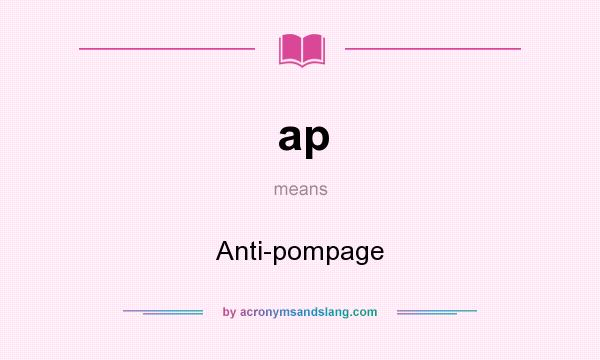 What does ap mean? It stands for Anti-pompage