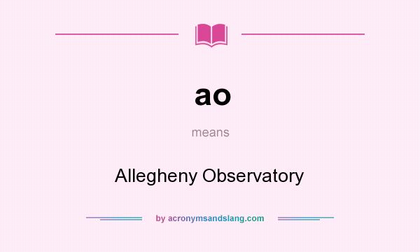 What does ao mean? It stands for Allegheny Observatory