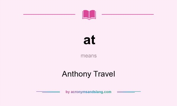 What does at mean? It stands for Anthony Travel