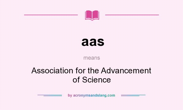What does aas mean? It stands for Association for the Advancement of Science