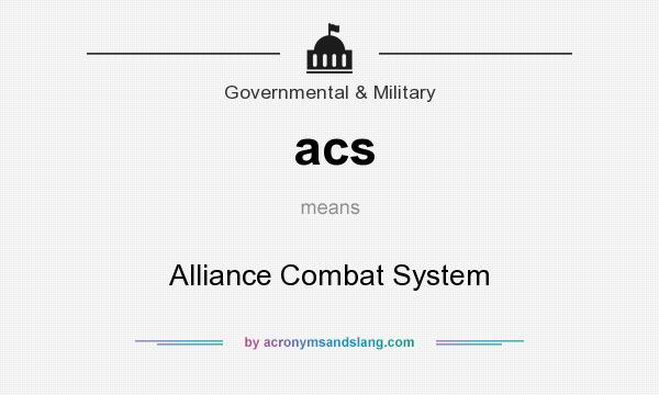 What does acs mean? It stands for Alliance Combat System