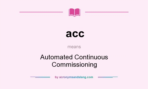 What does acc mean? It stands for Automated Continuous Commissioning