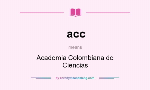 What does acc mean? It stands for Academia Colombiana de Ciencias