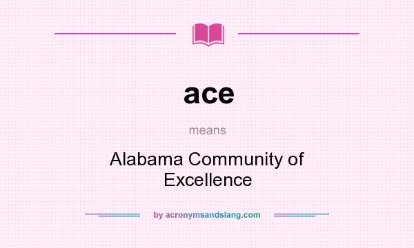 What does ace mean? It stands for Alabama Community of Excellence