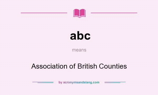 What does abc mean? It stands for Association of British Counties