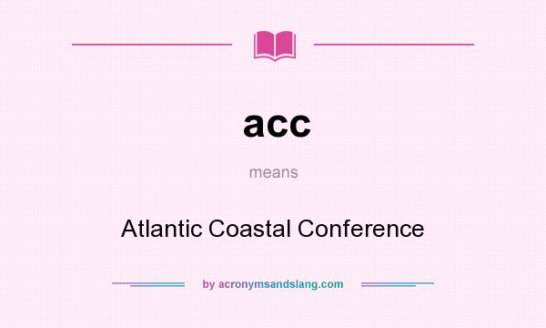 What does acc mean? It stands for Atlantic Coastal Conference