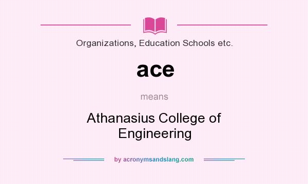 What does ace mean? It stands for Athanasius College of Engineering