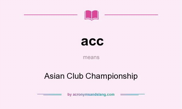 What does acc mean? It stands for Asian Club Championship