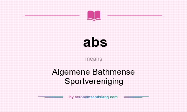 What does abs mean? It stands for Algemene Bathmense Sportvereniging