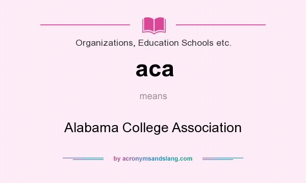 What does aca mean? It stands for Alabama College Association