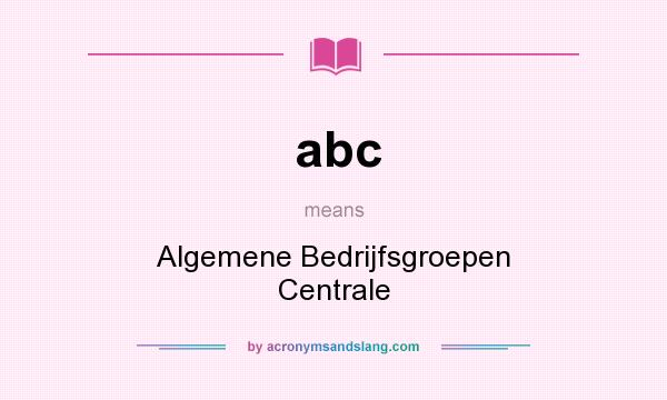 What does abc mean? It stands for Algemene Bedrijfsgroepen Centrale