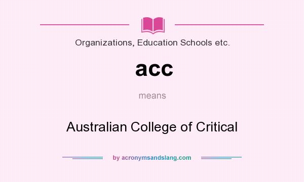 What does acc mean? It stands for Australian College of Critical