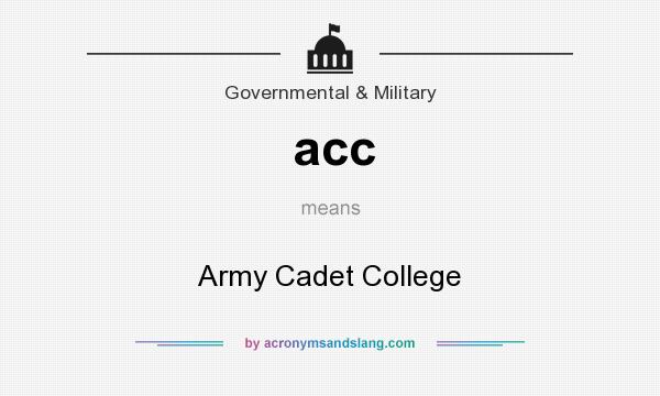 What does acc mean? It stands for Army Cadet College
