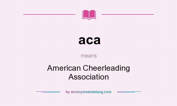 What does aca mean? It stands for American Cheerleading Association