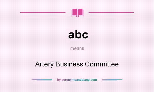 What does abc mean? It stands for Artery Business Committee