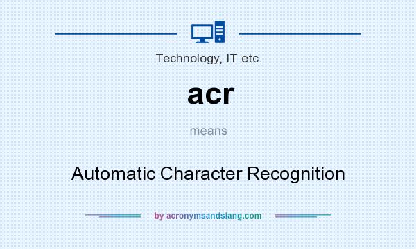 What does acr mean? It stands for Automatic Character Recognition