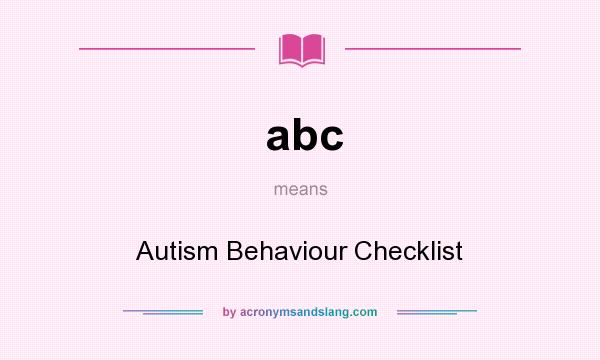 What does abc mean? It stands for Autism Behaviour Checklist