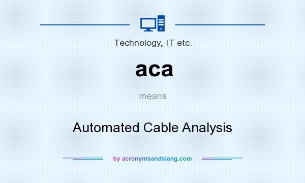 What does aca mean? It stands for Automated Cable Analysis