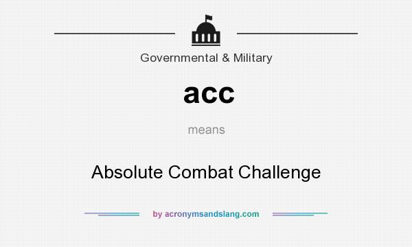 What does acc mean? It stands for Absolute Combat Challenge