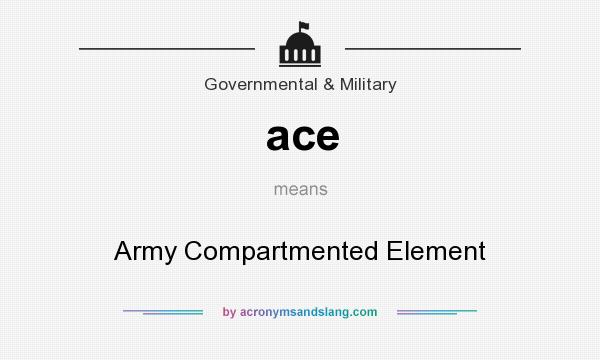 What does ace mean? It stands for Army Compartmented Element