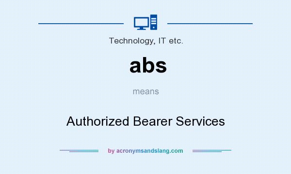 What does abs mean? It stands for Authorized Bearer Services
