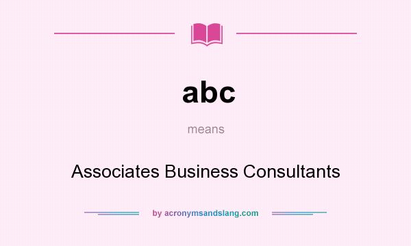 What does abc mean? It stands for Associates Business Consultants