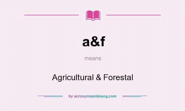 a\u0026f - Agricultural \u0026 Forestal in 