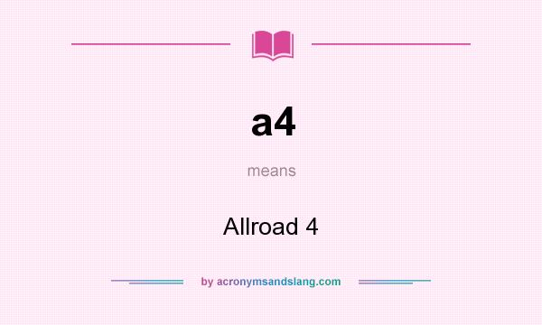 What does a4 mean? It stands for Allroad 4