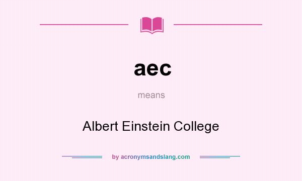 What does aec mean? It stands for Albert Einstein College