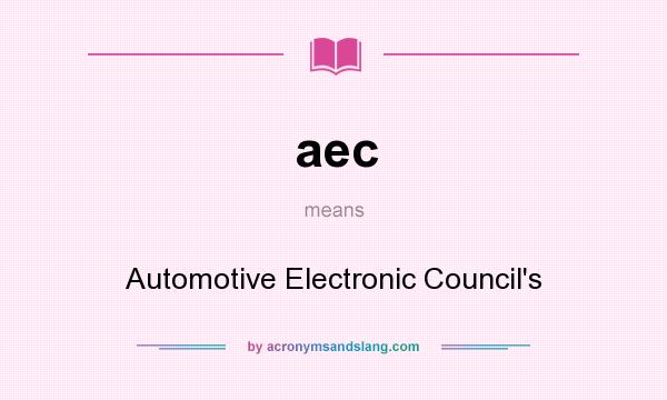 What does aec mean? It stands for Automotive Electronic Council`s