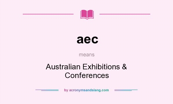 What does aec mean? It stands for Australian Exhibitions & Conferences