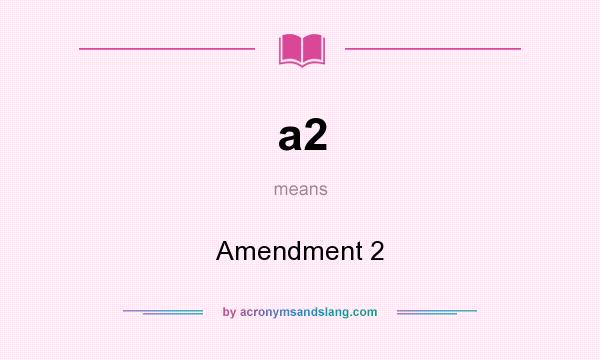 What does a2 mean? It stands for Amendment 2