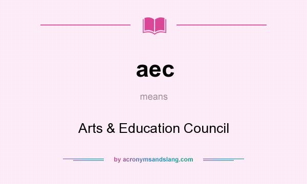 What does aec mean? It stands for Arts & Education Council