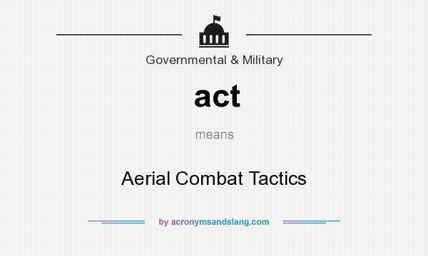 What does act mean? It stands for Aerial Combat Tactics
