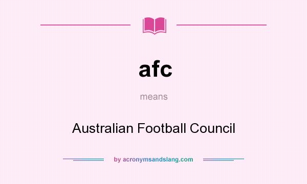 What does afc mean? It stands for Australian Football Council