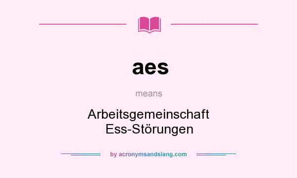 What does aes mean? It stands for Arbeitsgemeinschaft Ess-Störungen