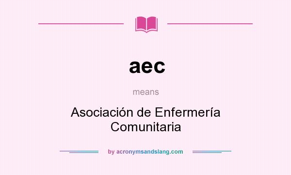 What does aec mean? It stands for Asociación de Enfermería Comunitaria