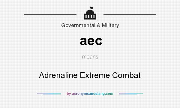 What does aec mean? It stands for Adrenaline Extreme Combat