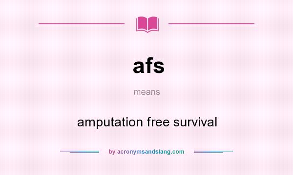 What does afs mean? It stands for amputation free survival