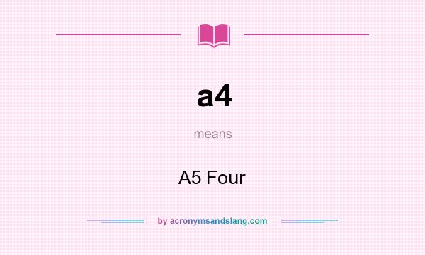 What does a4 mean? It stands for A5 Four