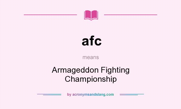 What does afc mean? It stands for Armageddon Fighting Championship