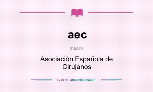 What does aec mean? It stands for Asociación Española de Cirujanos