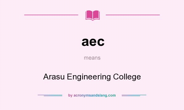 What does aec mean? It stands for Arasu Engineering College